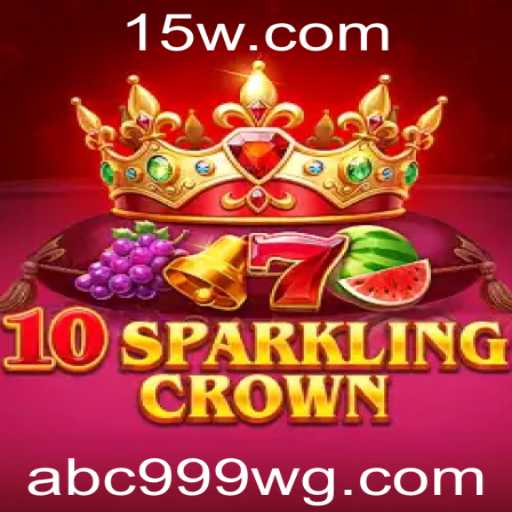 Explorando o Mundo de 10SparklingCrown: Um Guia Completo